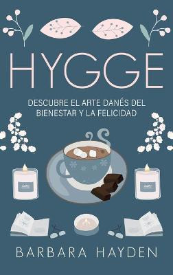 Libro Hygge : Descubre El Arte Danes Del Bienestar Y La F...