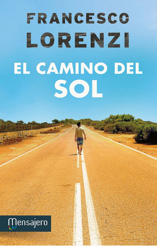 El Camino Del Sol, De Lorenzi, Francesco. Editorial Mensajero, Tapa Blanda En Español