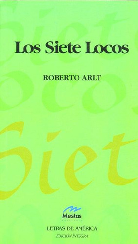 Los Siete Locos - Roberto Arlt