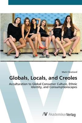 Libro Globals, Locals, And Creoles - Mark Cleveland