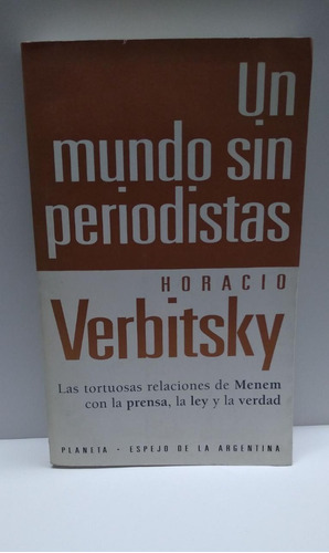 Un Mundo Sin Periodistas - Verbitsky - Planeta 