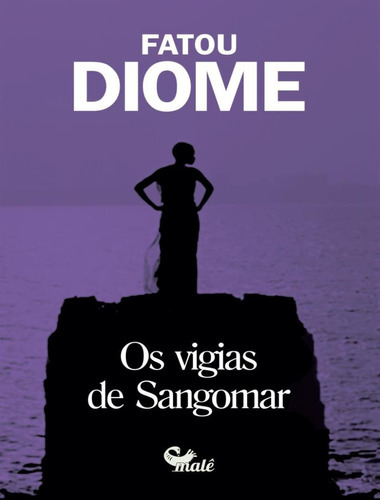 Vigias De Sangomar, O: Vigias De Sangomar, O, De Diome, Fatou. Editora Male, Capa Mole, Edição 1 Em Português, 2022