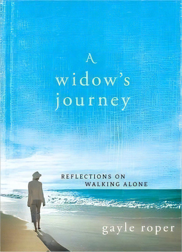 A Widow's Journey : Reflections On Walking Alone, De Gayle Roper. Editorial Harvest House Publishers,u.s. En Inglés