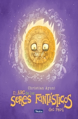 El Abc De Los Seres Fantasticos Del Perú, De Ayuni, Christian. Editorial Beascoa En Español