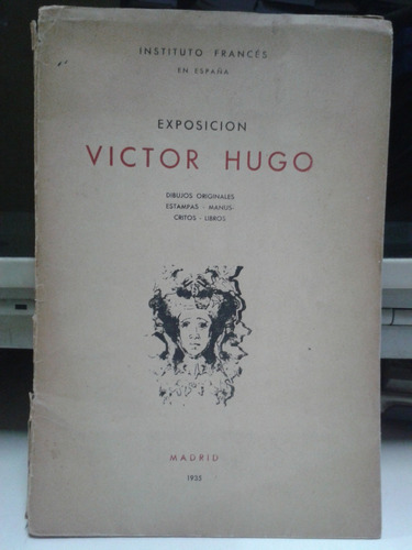 Exposicion Victor Hugo. Dibujos Originales - Estampas