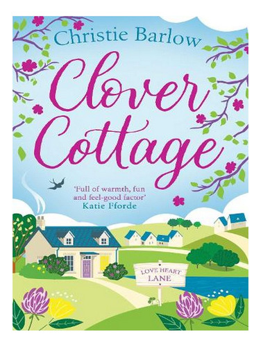 Clover Cottage - Love Heart Lane Book 3 (paperback) - . Ew02