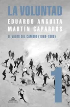 Comprar La Voluntad - Tomo I - Eduardo A. Anguita \u002F Martin Caparros