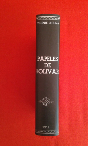 Papeles De Bolívar / Vicente Lecuna (1917)