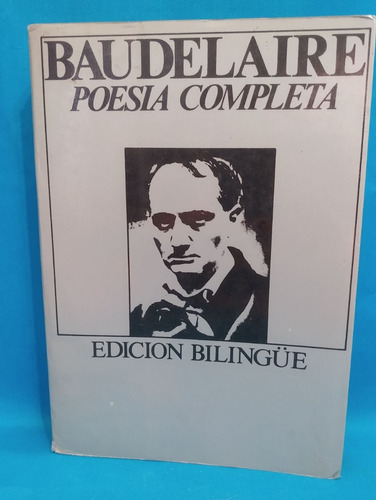 Charles Baudelaire Poesia Completa Edicion Bilingüe