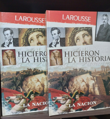 Hicieron La Historia - Larousse - Ed La Nación - 2 Tomos