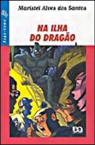 ilha do dragão, de Santos, Maristel Alves dos. Editorial Ática, tapa mole en português