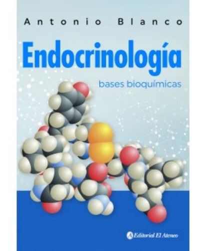 Endocrinologia - Bases Bioquimicas, de Blanco, Antonio. Editorial Ateneo, tapa blanda en español, 2020
