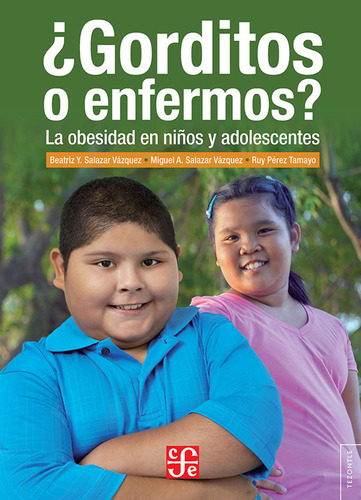 Gorditos O Enfermos? La Obesidad En Niños Y Adolescentes / B