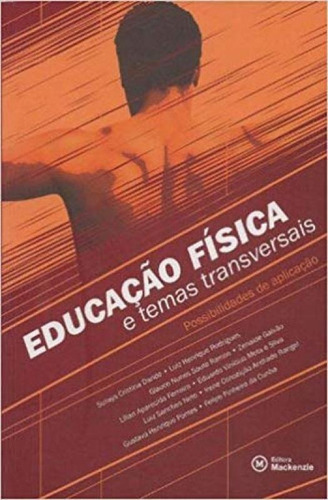 Educaçao Fisica E Temas Transversais: Possibilidades De Aplicaçao, De Ramos, Glauco Nunes Souto. Editora Mackenzie, Capa Mole, Edição 1ª Edição - 2006 Em Português