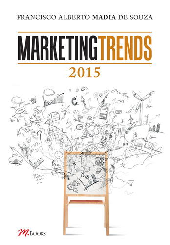 Marketing Trends 2015, de Souza, Francisco Alberto Madia de. Editorial M.Books do Brasil Editora Ltda, capa mole em português, 2015