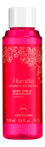 Refil Body Spray Floratta Flores Secretas 100ml  O Boticário Fragrância Floratta Flores Secretas