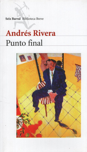 Libro Punto Final - Andres Rivera, de Rivera, Andres. Editorial Planeta en español