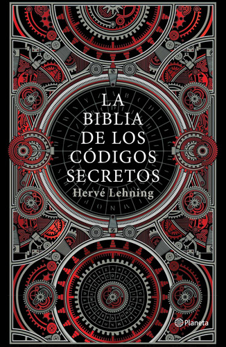 La biblia de los códigos secretos, de Lehning, Hervé. Serie Fuera de colección Editorial Planeta México, tapa blanda en español, 2022