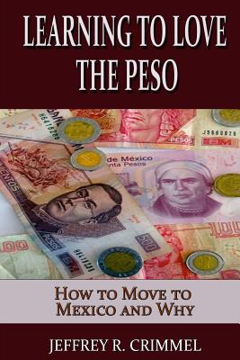 Libro Learning To Love The Peso - Crimmel, Jeffrey R.