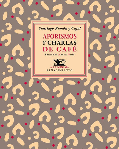 Aforismos Y Charlas De Cafãâ©, De Ramón Y Cajal, Santiago. Editorial Renacimiento, Tapa Blanda En Español