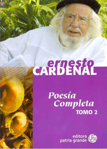 Ernesto Cardenal Poesia Completa Tomo 2, De Cardenal, Ernesto. Editorial Patria Grande En Español