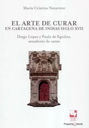 Libro El Arte De Curar En Cartagena De Indias Siglo Xvii