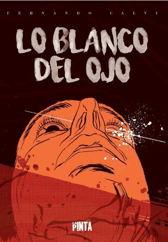 Lo Blanco Del Ojo, De Fernando Calvi. Editorial La Pinta - Bsc, Tapa Blanda, Edición 1 En Español, 2020
