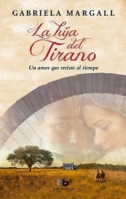 Libro Hija Del Tirano  ( Libro 2 De La Princesa De Las Pampa
