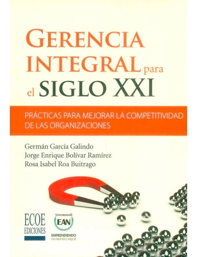 Gerencia Integral Para El Siglo Xxi, De García Germán. Editorial Ecoe Ediciones, Tapa Blanda, Edición Ecoe Ediciones En Español, 2018