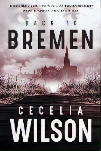 Back To Bremen, De Cecelia Wilson. Editorial Meath Press, Tapa Blanda En Inglés