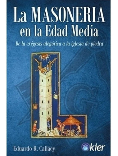 Libro La Masonería En La Edad Media - Eduardo R. Callaey