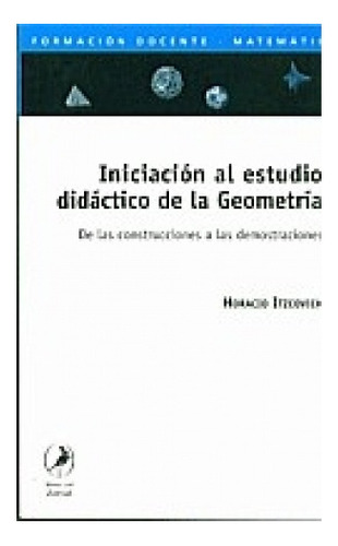 Iniciacion Al Estudio Didactico De La Geometria - Itzcovich,