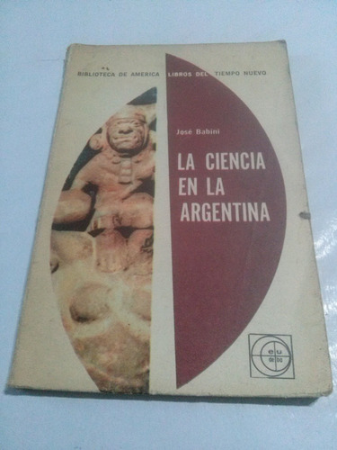 José Babini / La Ciencia En La Argentina