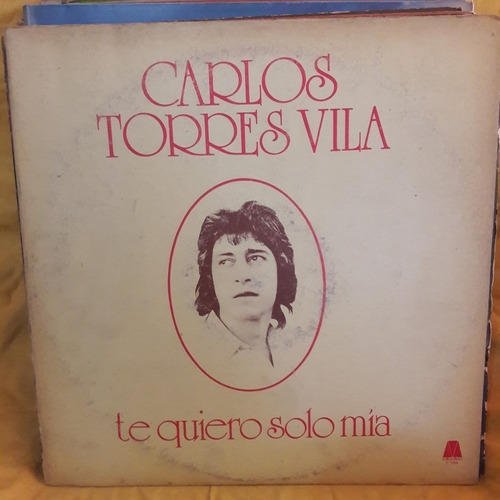 Vinilo Carlos Torres Vila Te Quiero Solo Mia Aaaa F2