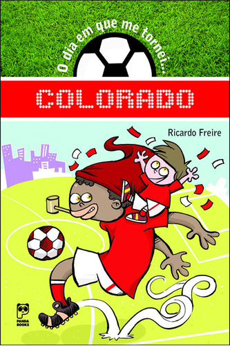 O Dia Em Que Me Tornei... Colorado: O Dia Em Que Me Tornei... Colorado, De Freire, Ricardo. Editora Panda Books, Capa Mole Em Português