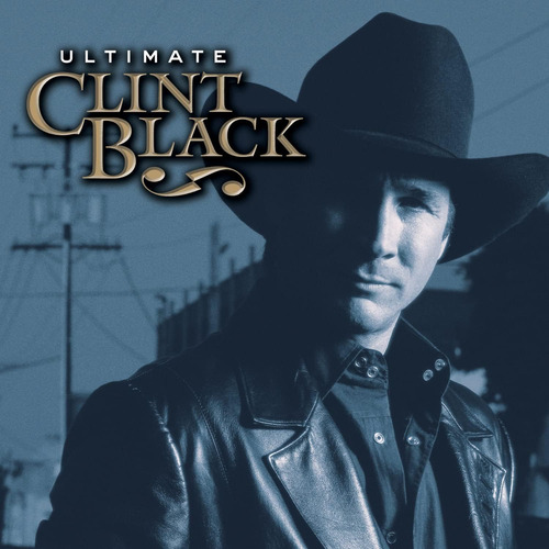 Cd: Ultimate Clint Black
