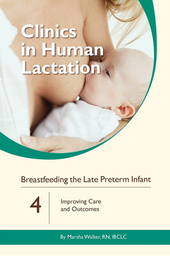 Libro: Breastfeeding The Late Preterm Infant: Improving Care
