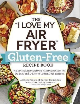 The  I Love My Air Fryer  Gluten-free Recipe Book : From Lem