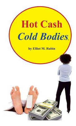 Libro Hot Cash, Cold Bodies - Rubin, Elliot M.