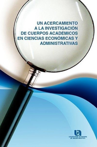 Un Acercamiento A La Investigación De Cuerpos Académicos En 