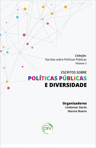 Escritos sobre políticas públicas e diversidade, de  Darós, Lindomar/  Bueno, Marina. Editora CRV LTDA ME, capa mole em português, 2020