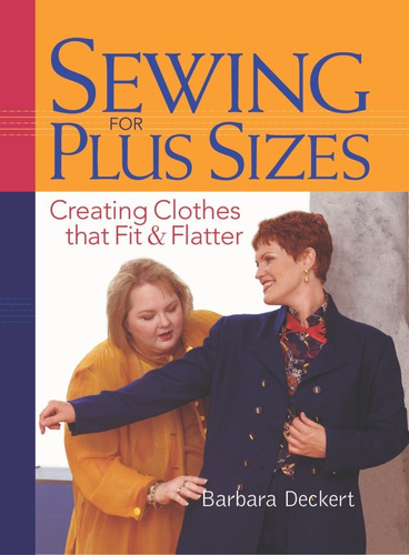 Sewing For Plus Size Creating Clothe That Fit And