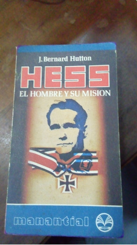 Libro Hess El Hombre Y Su Misión