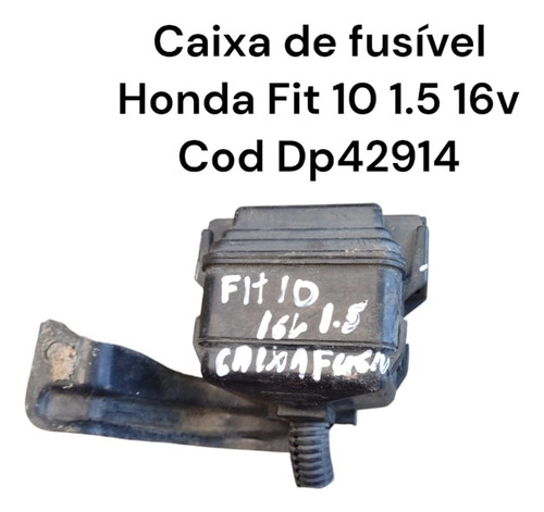 Caixa De Fusível Honda Fit 10 1.5 16v Cod Dp42914 (Usado)