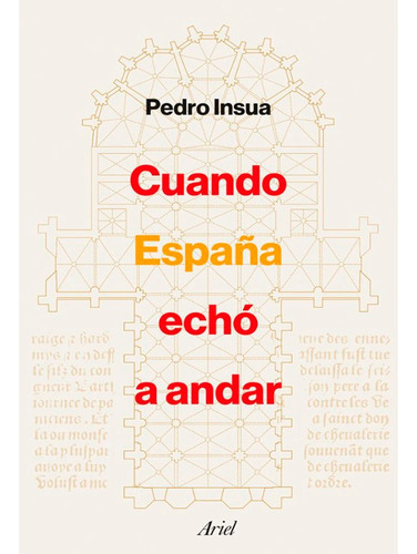 Cuando España Echo A Andar, De Pedro Insua. Editorial Ariel, Tapa Blanda, Edición 1 En Español, 2023