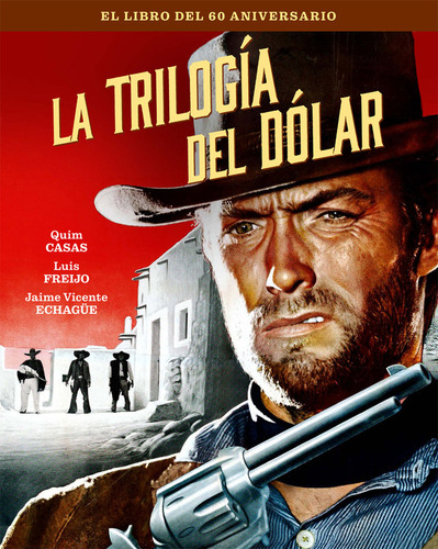 La Trilogia Del Dolar. El Libro Del 60 Aniversario, De Casas, Quim. Editorial Notorious Ediciones S.l, Tapa Dura En Español, 2024