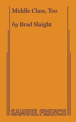 Libro Middle Class, Too - Brad Slaight