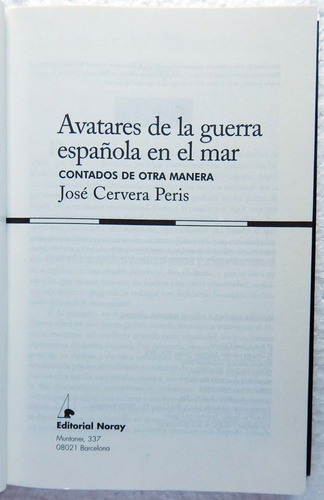Avatares De La Guerra Española En El Mar José Cervera Pery