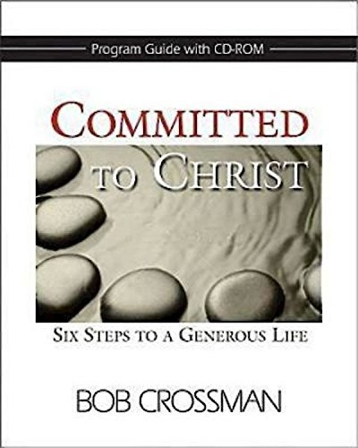 Committed To Christ Program Guide With Cdrom Six Steps To A 