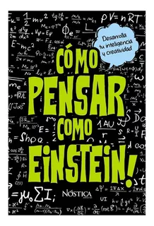 Cómo Pensar Como Einstein, De Olcese, Bruno. Nóstica Editorial, Tapa Blanda, Edición 1 En Español, 2016